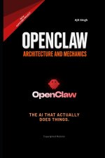 OpenClaw Architecture and Mechanics
