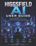 HIGGSFIELD AI User Guide
