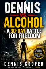 Dennis Vs. Alcohol