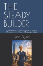 THE STEADY BUILDER