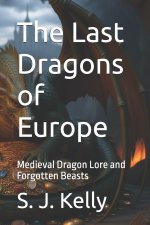 The Last Dragons of Europe