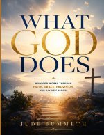 WHAT GOD DOES