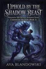 UPHOLD BY THE SHADOW BEAST