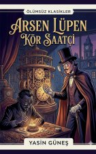 Arsen Lüpen - Kör Saatçi