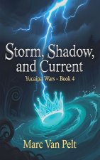 Storm, Shadow, and Current
