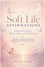 Soft Life Affirmations