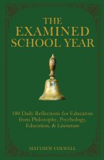 The Examined School Year