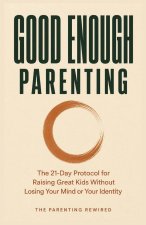 Good Enough Parenting