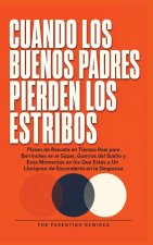 Cuando Los Buenos Padres Pierden Su Mierda
