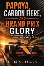 Papaya, Carbon Fibre, and Grand Prix Glory