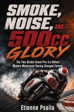 Smoke, Noise, and 500cc Glory