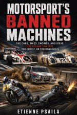Motorsport's Banned Machines