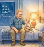 How About Later