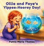Ollie and Faye's Yippee-Hooray Day!
