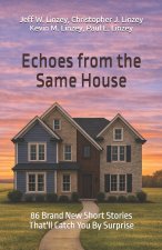 Echoes from the Same House