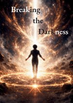 Breaking the Darkness