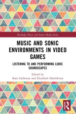 Music and Sonic Environments in Video Games