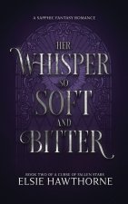 Her Whisper so Soft and Bitter