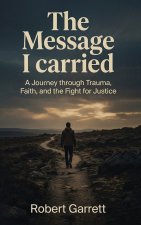 The Message I carried
