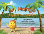 ¡Sr. Mango, sigue tu corazón!