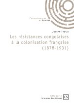 Les résistances congolaises à la colonisation française (1878-1931)