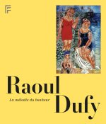 Raoul Dufy, la mélodie du bonheur