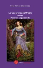Le Coeur indéchiffrable Suivi de Poèmes vagabonds