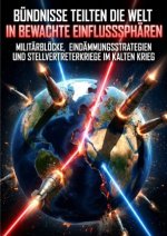Bündnisse teilten die Welt in bewachte Einflusssphären