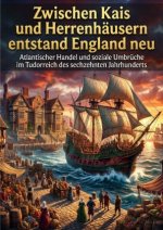 Zwischen Kais und Herrenhäusern entstand England neu