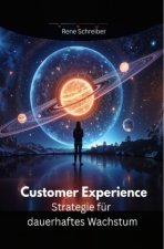Customer Experience - Strategie für dauerhaftes Wachstum
