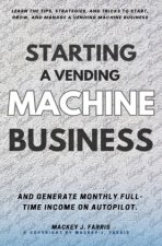Starting a Vending Machine Business: