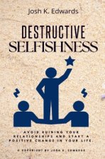 Destructive Selfishness::
