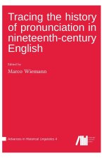 Tracing the history of pronunciation in nineteenth-century English