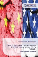 THUCYDIDES TRAP: USA HEGEMONY & RISE OF CHINA IN MULTIPLEX WORLD