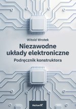 Niezawodne układy elektroniczne. Podręcznik konstruktora