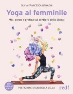 Yoga al femminile. Miti, corpo e pratica sul sentiero della Shakti