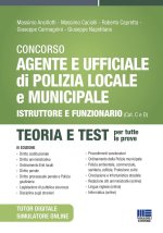 Concorso agente e ufficiale di Polizia locale e municipale. Istruttore e funzionario (Cat. C e D). Teoria e test