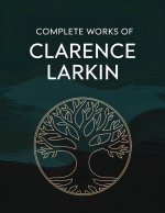 Complete Works of Clarence Larkin
