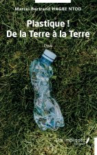 Plastique ! De la Terre à la Terre