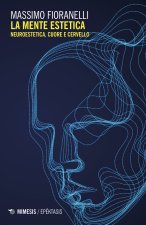 mente estetica. Neuroestetica, cuore e cervello
