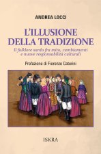 illusione della tradizione. Il folklore sardo fra mito, cambiamenti e nuove responsabilità culturali