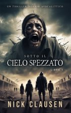 Sotto il cielo spezzato 1
