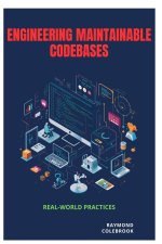 Engineering Maintainable Codebases