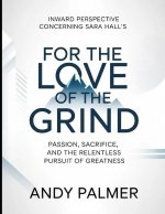 Inward Perspective Concerning Sara Hall's For The Love of The Grind