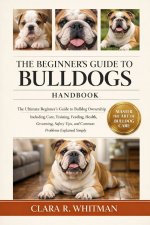 THE BEGINNER'S GUIDE TO BULLDOGS