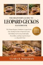 THE BEGINNER'S GUIDE TO LEOPARD GECKOS