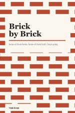 Brick by Brick