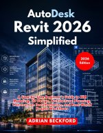 AutoDesk Revit 2026 Simplified