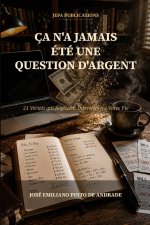 ÇA N'A JAMAIS ÉTÉ UNE QUESTION D'ARGENT