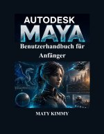 Autodesk Maya Benutzerhandbuch für Anfänger